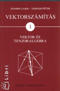 Vektorszmts - Vektor s tenzoralgebra I.