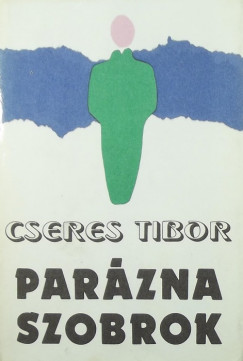 Cseres Tibor - Parzna szobrok