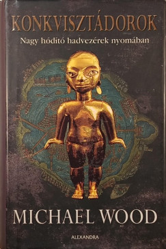 Konkvisztdorok - Nagy Hdt hadvezrek nyomban