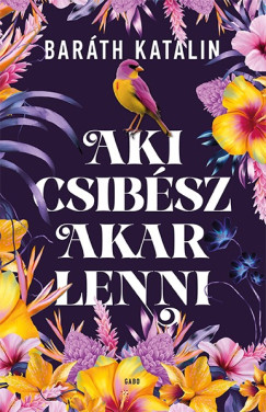 Aki csib�sz akar lenni
