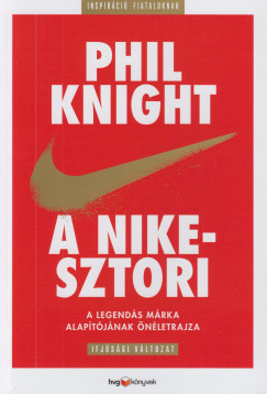 Phil Knight - A Nike-sztori - Ifjsgi vltozat