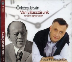 rkny Istvn - Mcsai Pl - Van vlasztsunk - tovbbi egypercesek - Hangosknyv - (2CD)