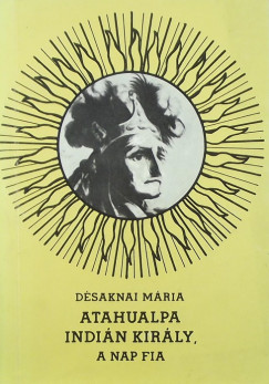 Atahualpa indin kirly, a Nap fia (dediklt)