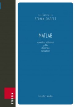 Stoyan Gisbert   (szerk.) - Matlab