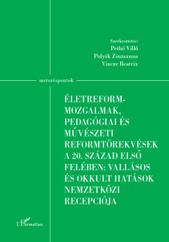 letreform-mozgalmak, pedaggiai s mvszeti reformtrekvsek a 20. szzad els felben: vallsos s okkult hatsok nemzetkzi recepcija