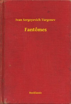 Ivan Sergeyevich Turgenev - Fantmes