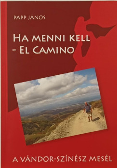 Papp Jnos - Ha menni kell - El Camino