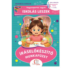 Nagycsoportos vagyok - Iskol�s leszek: �r�sel�k�sz�t� munkaf�zet