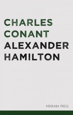 Charles Conant - Alexander Hamilton