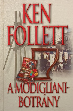 Ken Follett - A Modigliani-botrny