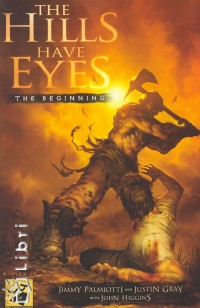 Justin Gray - Jimmy Palmiotti - The Hills Have Eyes - The Beginning