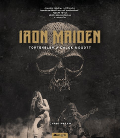 Iron Maiden - Trtnelem a dalok mgtt