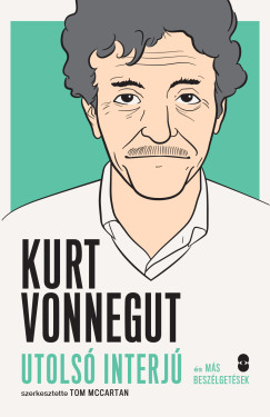 Kurt Vonnegut - Utols interj s ms beszlgetsek