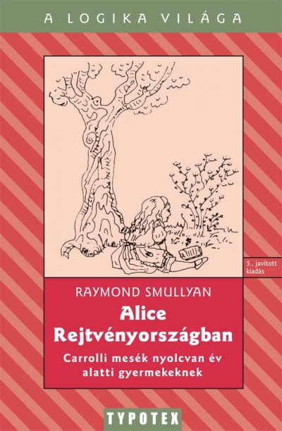 Raymond Smullyan - Alice Rejtvényországban