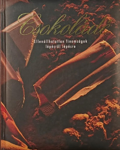 Csokol�d� - Ellen�llhatatlan finoms�gok l�p�sr�l l�p�sre