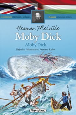 Herman Melville - Moby Dick - Klasszikusok magyarul-angolul