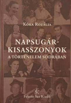 Napsug�rkisasszonyok a t�rt�nelem sodr�ban - (dedik�lt)