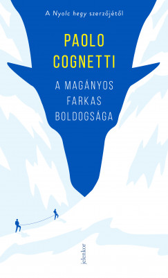 Paolo Cognetti - A magányos farkas boldogsága