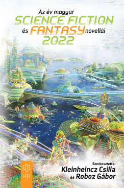 Kleinheincz Csilla   (szerk.) - Az v magyar science fiction s fantasynovelli 2022