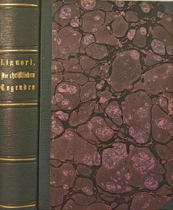 Liguori Szt. Alfonz - Die christlichen Tugenden und die Mittel sie zu erlangen