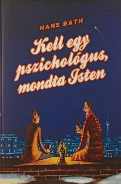 Hans Rath - Kell egy pszicholgus, mondta Isten