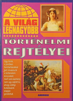 A világ legnagyobb történelmi rejtélyei