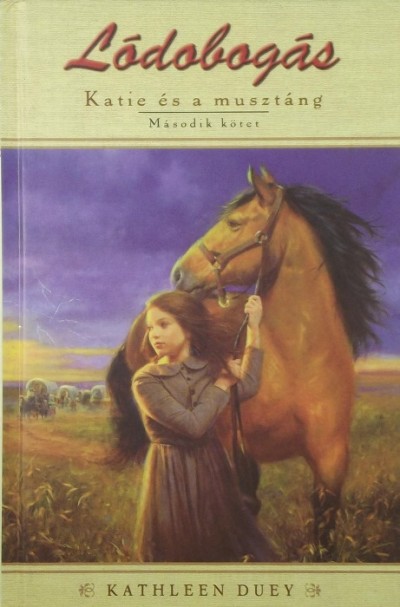 Kathleen Duey - Lódobogás - Katie és a musztáng II.