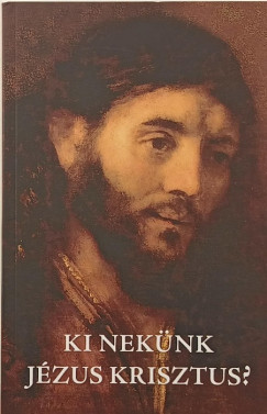 Ki nek�nk J�zus Krisztus?