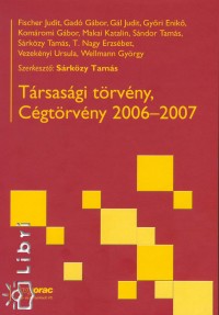 Dr. Srkzy Tams   (Szerk.) - Trsasgi trvny, cgtrvny 2006-2007