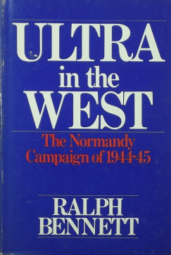 Ralph Bennett - Ultra in the West
