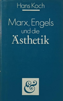 Hans Koch - Marx, Engles und die sthetik