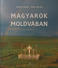 Kovács László - Nagy Zoltán - Magyarok Moldvában