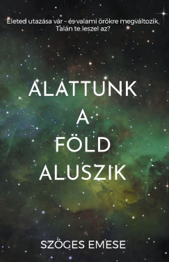 Alattunk a F�ld aluszik