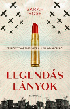 Legends lnyok - Kmnk titkos trtnete a II. vilghborbl