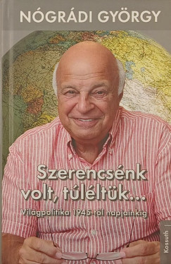 Szerencs�nk volt, t�l�lt�k...