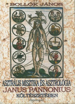 Asztrlis misztika s asztrolgia Janus Pannonius kltszetben