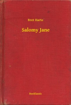 Bret Harte - Salomy Jane