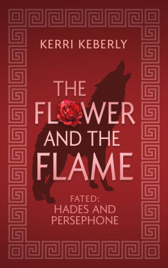 Kerri Keberly - The Flower and the Flame