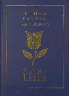 Beer Mikls - Polcz Alaine - Sajg Szabolcs - let, hit, llek