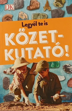 Legy�l te is k�zetkutat�!