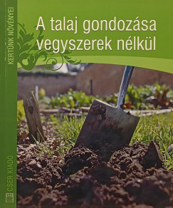 A talaj gondozsa vegyszer nlkl