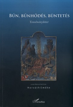 Horvth Emke   (Szerk.) - Bn, bnhds, bntets - Tanulmnyktet