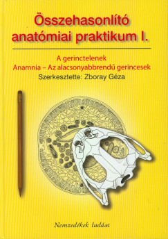 Dr. Zboray Gza   (Szerk.) - sszehasonlt anatmiai praktikum I.