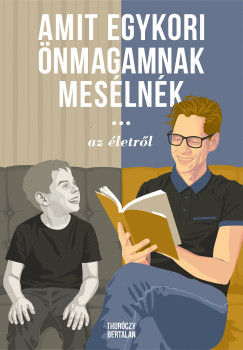 Amit egykori �nmagamnak mes�ln�k