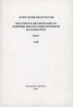 Piti Ferenc   (Szerk.) - Anjou-kori Oklevltr XXIV. 1340