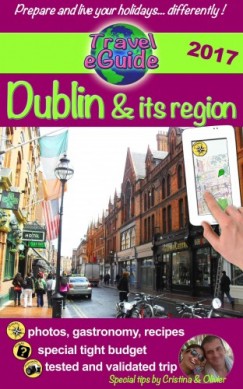 Olivier Rebiere Cristina Rebiere - Travel eGuide: Dublin & its region