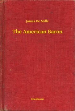 James De Mille - The American Baron