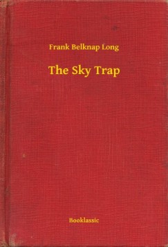 Frank Belknap Long - The Sky Trap