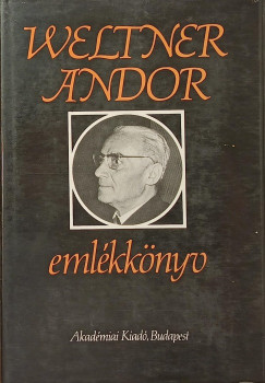 Hgelmayer Istvnn   (Vl.) - Kertsz Istvn   (Vl.) - Weltner Andor emlkknyv