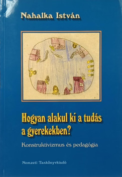 Nahalka Istv�n - Hogyan alakul ki a tud�s a gyerekekben?